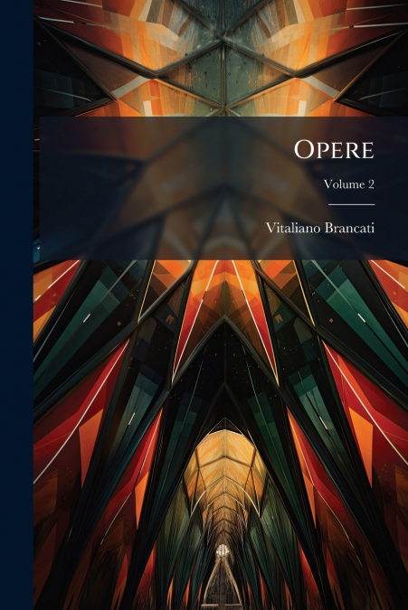 OPERE, VOLUME 2