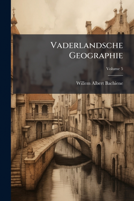 VADERLANDSCHE GEOGRAPHIE