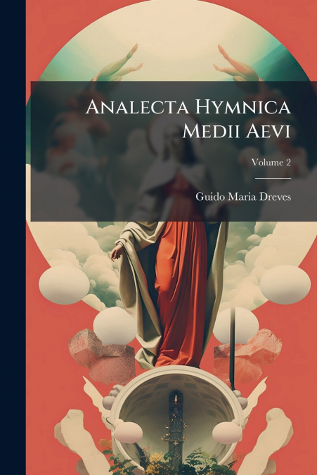 ANALECTA HYMNICA MEDII AEVI, VOLUME 2