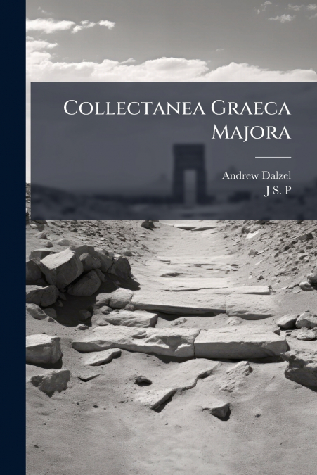 COLLECTANEA GRAECA MAJORA