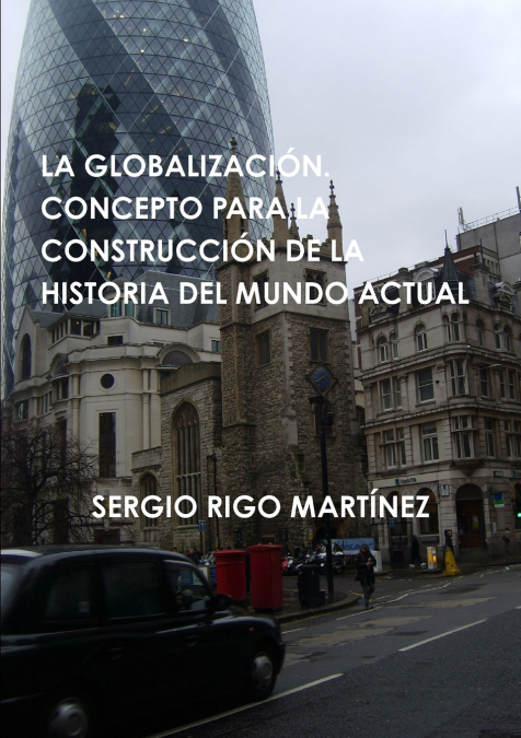 LA GLOBALIZACION. CONCEPTO PARA LA CONSTRUCCION DE LA HISTOR