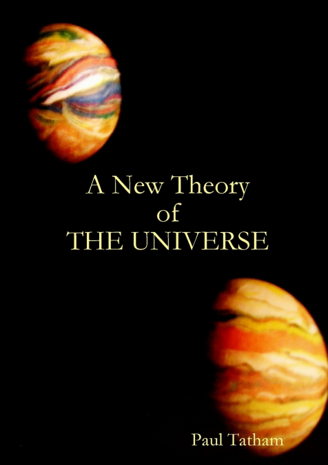 A NEW THEORY OF THE UNIVERSE