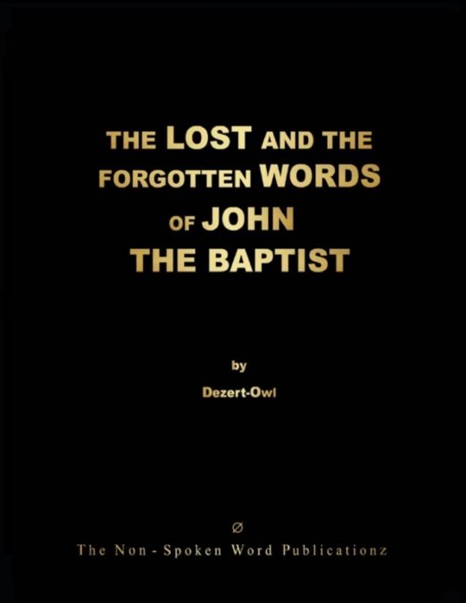 THE LOST AND THE FORGOTTEN WORDS OF JOHN THE BAPTIST [COLOUR