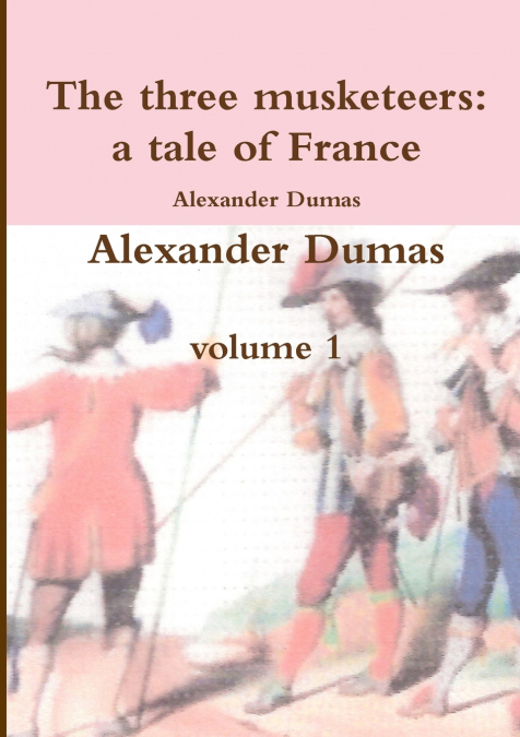THE THREE MUSKETEERS A TALE OF FRANCE