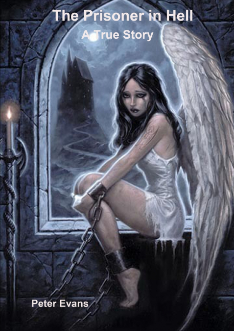 THE PRISONER IN HELL, A TRUE STORY