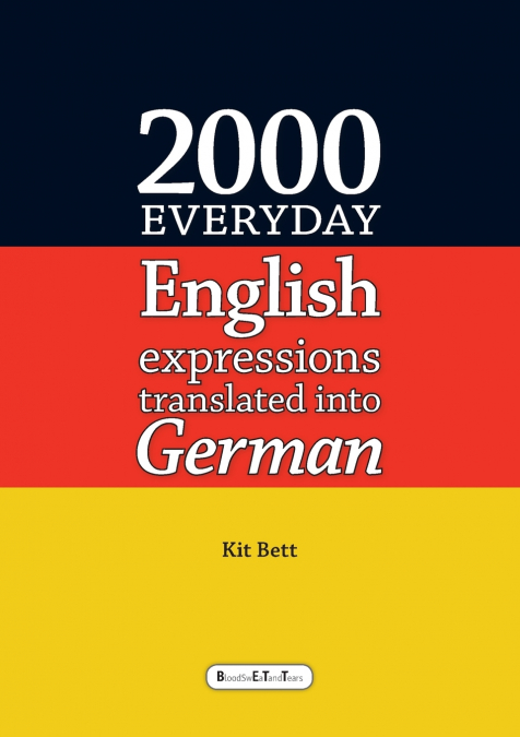 2000 EVERYDAY ENGLISH EXPRESSIONS TRANSLATED INTO GERMAN