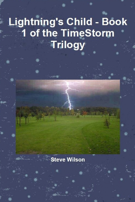 LIGHTNING?S CHILD - THE TIMESTORM TRILOGY BOOK 1