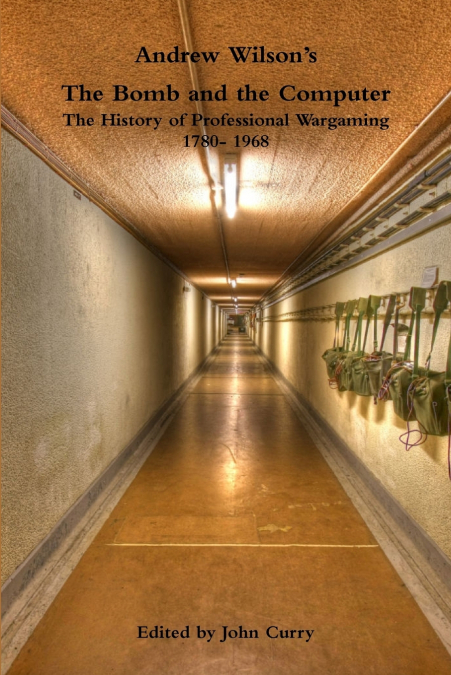 ANDREW WILSON?S THE BOMB AND THE COMPUTER THE HISTORY OF PRO