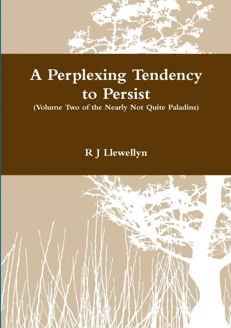 A PERPLEXING TENDENCY TO PERSIST