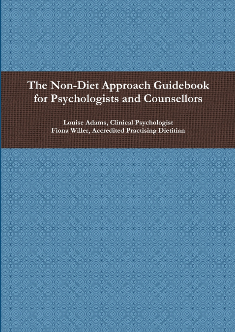 THE NON-DIET APPROACH GUIDEBOOK FOR PSYCHOLOGISTS AND COUNSE