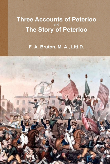 THREE ACCOUNTS OF PETERLOO AND THE STORY OF PETERLOO