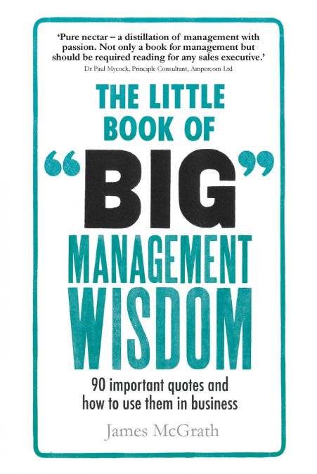 LITTLE BOOK OF BIG MANAGEMENT WISDOM, THE (BOOK)