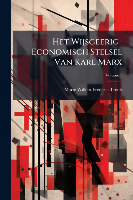 HET WIJSGEERIG-ECONOMISCH STELSEL VAN KARL MARX