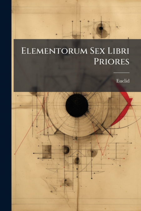 ELEMENTORUM SEX LIBRI PRIORES