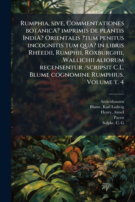 RUMPHIA, SIVE, COMMENTATIONES BOTANICA? IMPRIMIS DE PLANTIS