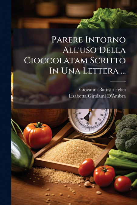 PARERE INTORNO ALL?USO DELLA CIOCCOLATAM SCRITTO IN UNA LETT