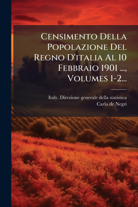 CENSIMENTO DELLA POPOLAZIONE DEL REGNO D?ITALIA AL 10 FEBBRA