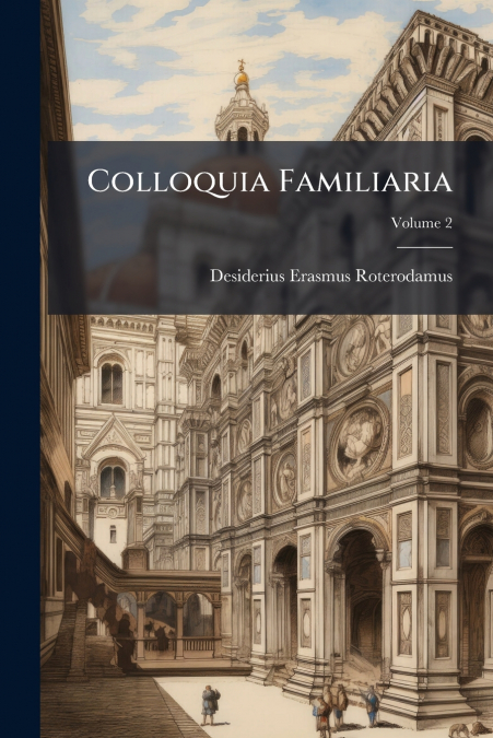 COLLOQUIA FAMILIARIA, VOLUME 2