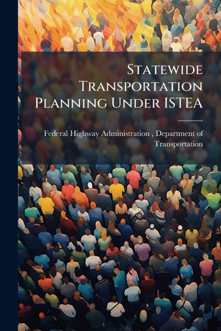 STATEWIDE TRANSPORTATION PLANNING UNDER ISTEA