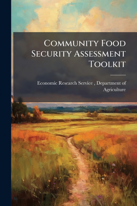 COMMUNITY FOOD SECURITY ASSESSMENT TOOLKIT