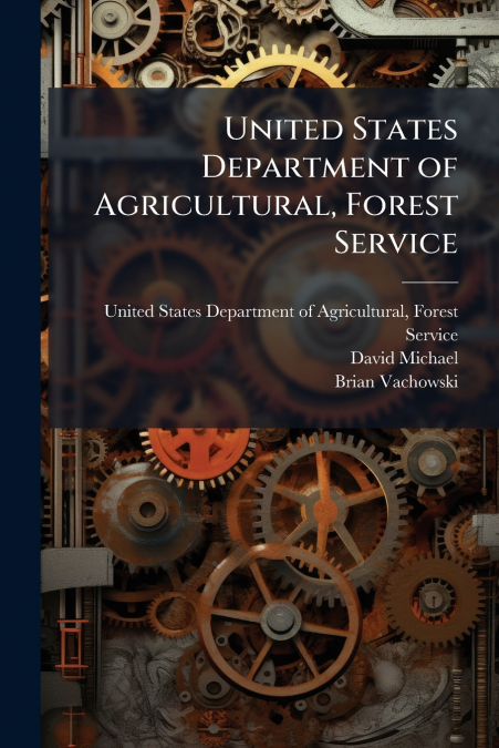 UNITED STATES DEPARTMENT OF AGRICULTURAL, FOREST SERVICE