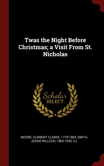 TWAS THE NIGHT BEFORE CHRISTMAS, A VISIT FROM ST. NICHOLAS