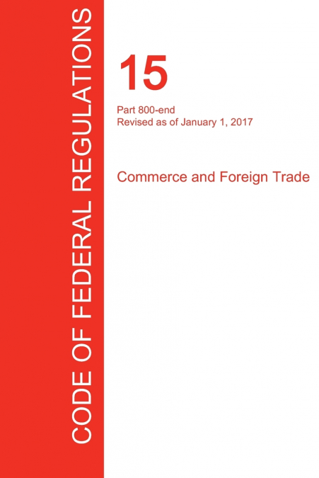 CFR 15, PART 800-END, COMMERCE AND FOREIGN TRADE, JANUARY 01