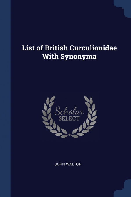 LIST OF BRITISH CURCULIONIDAE WITH SYNONYMA