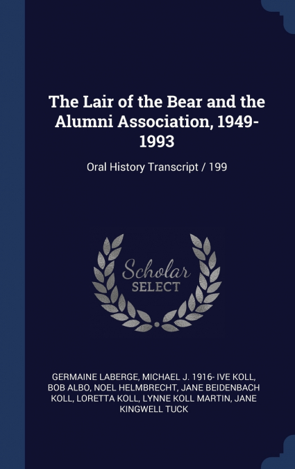 THE LAIR OF THE BEAR AND THE ALUMNI ASSOCIATION, 1949-1993
