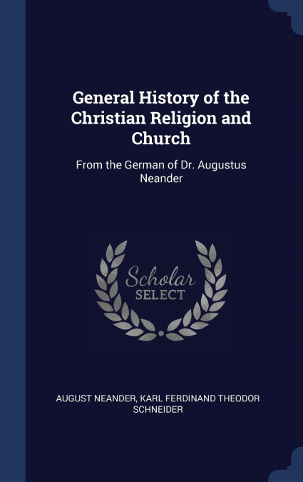 GENERAL HISTORY OF THE CHRISTIAN RELIGION AND CHURCH
