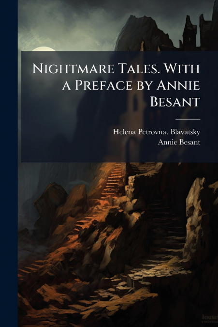 NIGHTMARE TALES. WITH A PREFACE BY ANNIE BESANT