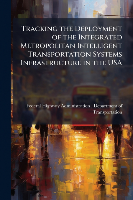 TRACKING THE DEPLOYMENT OF THE INTEGRATED METROPOLITAN INTEL