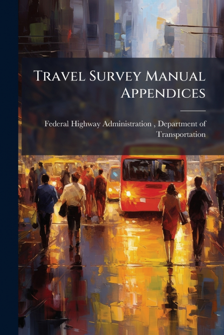 TRAVEL SURVEY MANUAL APPENDICES