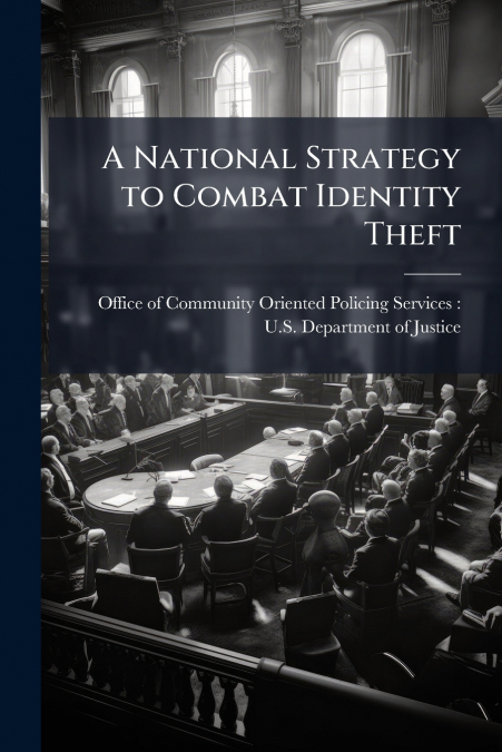 A NATIONAL STRATEGY TO COMBAT IDENTITY THEFT