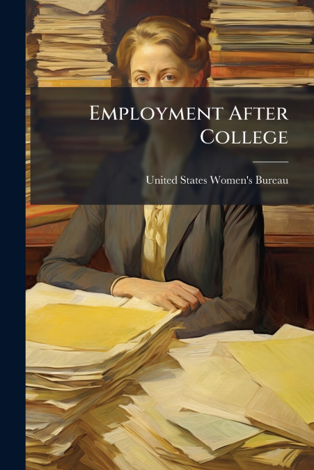 EMPLOYMENT AFTER COLLEGE