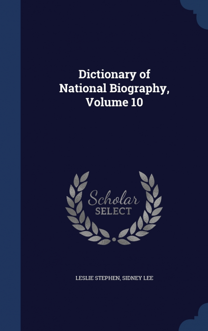 DICTIONARY OF NATIONAL BIOGRAPHY (VOLUME IV) BEAL-BIBER