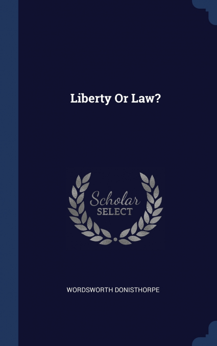 LIBERTY OR LAW?