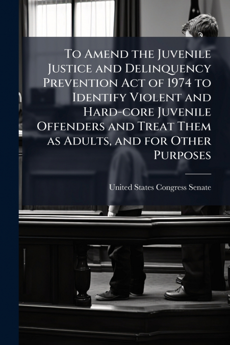 TO AMEND THE JUVENILE JUSTICE AND DELINQUENCY PREVENTION ACT