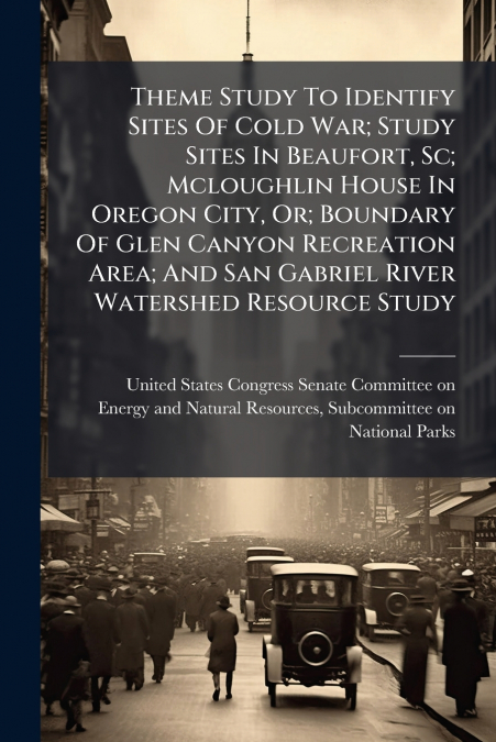 THEME STUDY TO IDENTIFY SITES OF COLD WAR, STUDY SITES IN BE