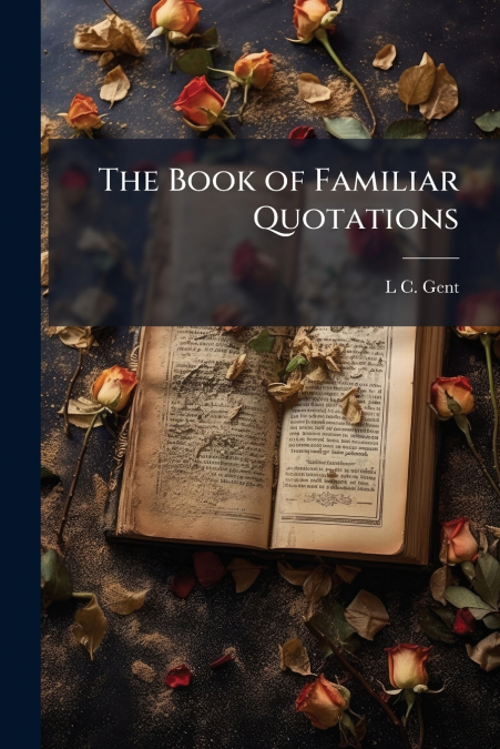 THE BOOK OF FAMILIAR QUOTATIONS