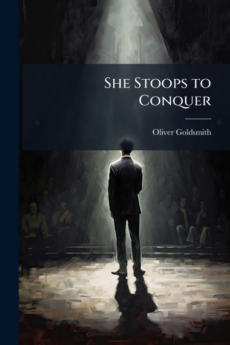 SHE STOOPS TO CONQUER