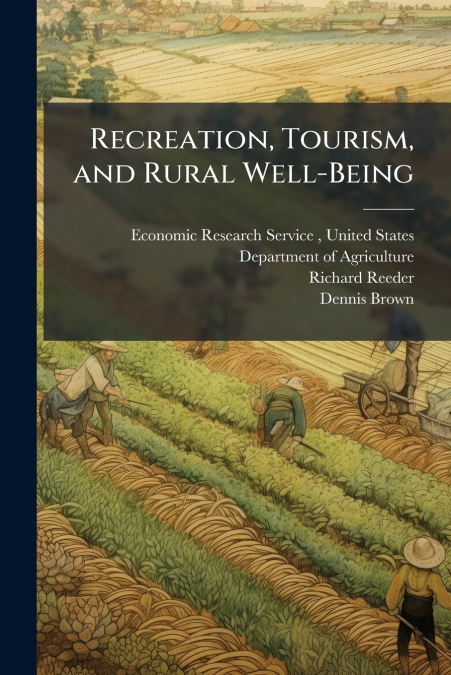 RECREATION, TOURISM, AND RURAL WELL-BEING