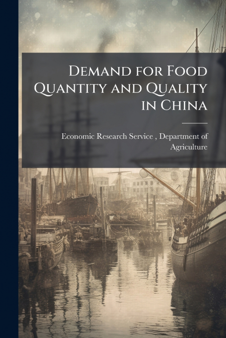 DEMAND FOR FOOD QUANTITY AND QUALITY IN CHINA