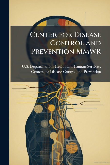 CENTER FOR DISEASE CONTROL AND PREVENTION MMWR