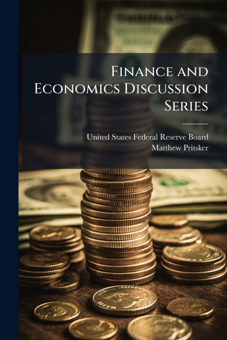 FINANCE AND ECONOMICS DISCUSSION SERIES