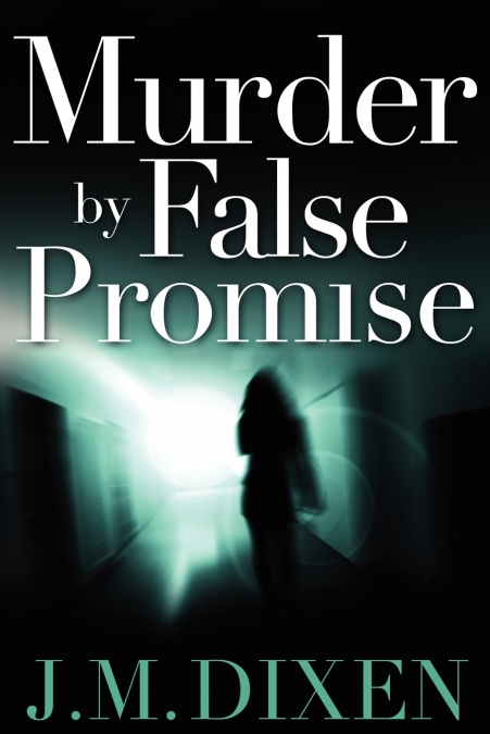 MURDER BY FALSE PROMISE