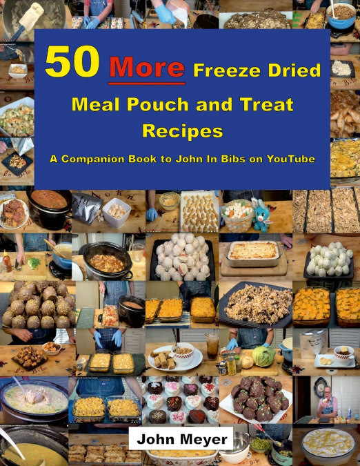 50 MORE FREEZE DRIED MEAL POUCH AND TREAT RECIPES