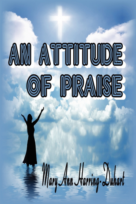 AN ATTITUDE OF PRAISE