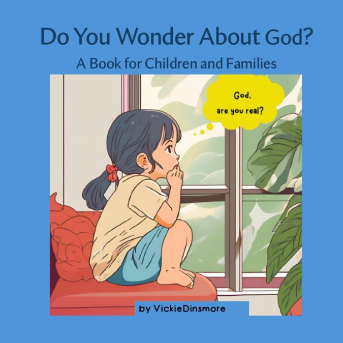 DO YOU WONDER ABOUT GOD?