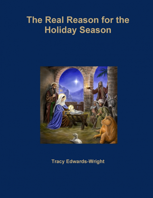 THE REAL REASON FOR THE HOLIDAY SEASON
